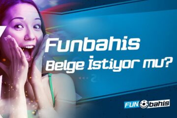 Funbahis Belge İstiyor Mu